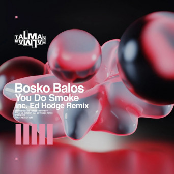 Bosko Balos – You Do Smoke