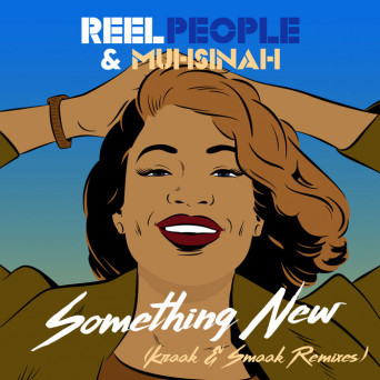 Reel People, Muhsinah & Kraak & Smaak – Something New