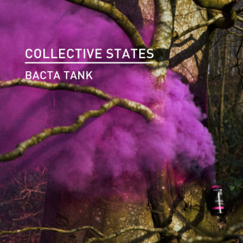 Collective States – Bacta Tank