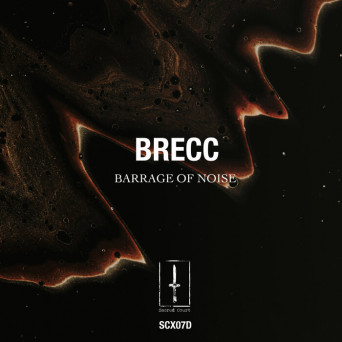 Brecc – Barrage Of Noise (SCX07D) [Hi-RES]