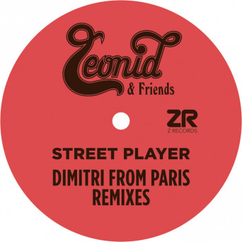 Leonid & Friends, Dimitri From Paris – Street Player (Dimitri From Paris Remixes)
