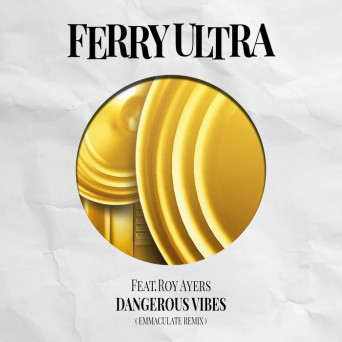 Ferry Ultra & Roy Ayers – Dangerous Vibes