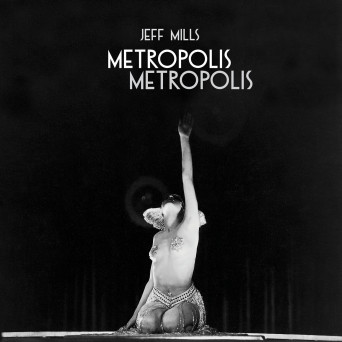 Jeff Mills – Metropolis Metropolis