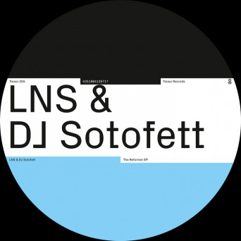 LNS, DJ Sotofett – The Reformer EP