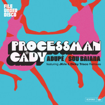 Processman & Cady – Adupe /Sou Baiana