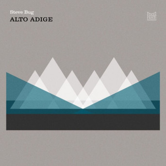 Steve Bug – Alto Adige