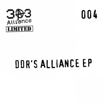 D.d.r. – 303 ALLIANCE LTD 004: DDR’s Alliance EP