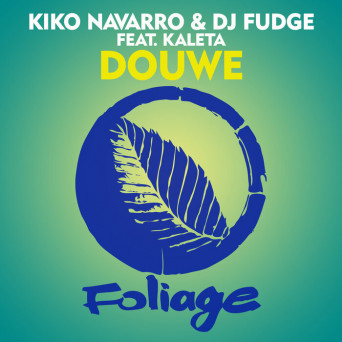 Kiko Navarro, Dj Fudge & Kaleta – Douwe