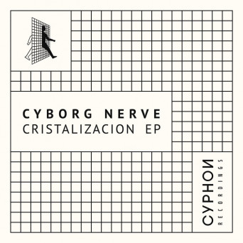 Cyborg Nerve – Cristalizacion – EP