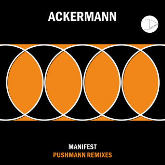 Ackermann – Manifest PUSHMANN Remixes