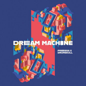 Pressa, Drumskull – Dream Machine