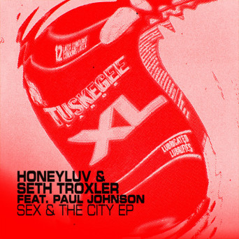 Honeyluv & Seth Troxler feat. Paul Johnson – Sex & The City EP