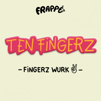 Ten Fingerz – Fingerz Wurk