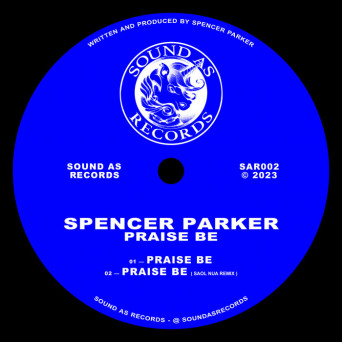 Spencer Parker – Praise Be