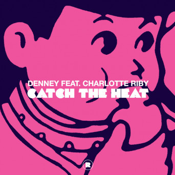Denney & Charlotte Riby – Catch The Heat