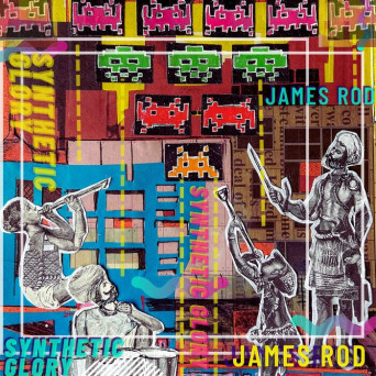 James Rod – Synthetic Glory