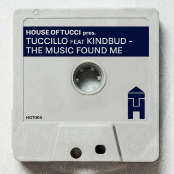 Tuccillo & Kindbud – The Music Found Me