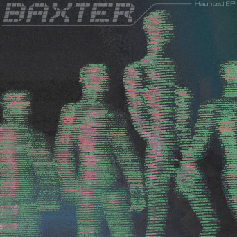 Baxter – Haunted EP