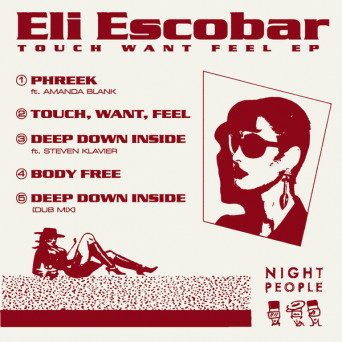 Eli Escobar – Touch Want Feel