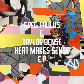 Greg Paulus, Taylor Bense – Heat Makes Sense EP