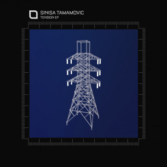 Sinisa Tamamovic – Tension EP