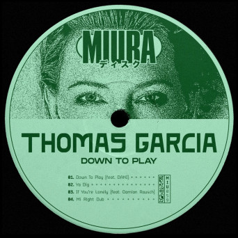 Thomas Garcia – Down To Play