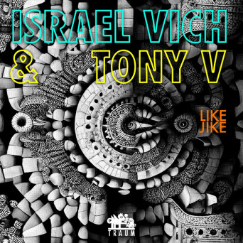 Israel Vich, Tony V – Like Jike