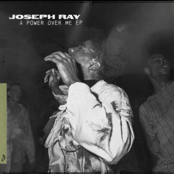 Joseph Ray – A Power Over Me EP