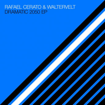 Rafael Cerato, Waltervelt – Dramatic 2050 EP [Hi-RES]