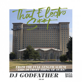 DJ Godfather – That Electro Shit EP