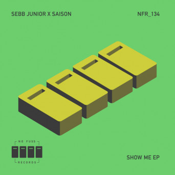 Saison & Sebb Junior – Show Me EP