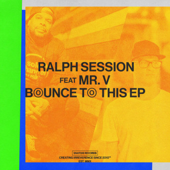 Ralph Session & Mr. V – Bounce To This