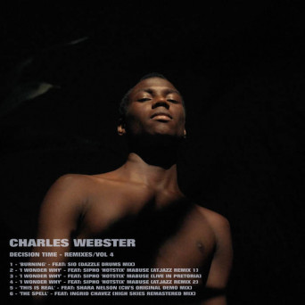 Charles Webster – Decision Time – Remixes Vol. 4