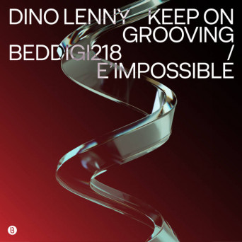 Dino Lenny – Keep On Grooving / E’ Impossibile