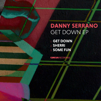 Danny Serrano – Get Down EP