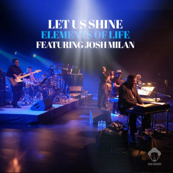 Louie Vega, Elements of Life, Josh Milan – Let Us Shine