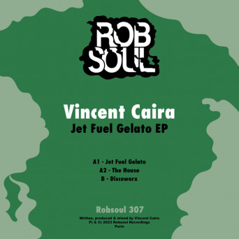 Vincent Caira – Jet Fuel Gelato EP