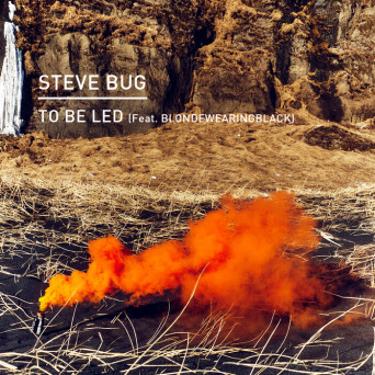 Steve Bug & blondewearingblack – To Be Led