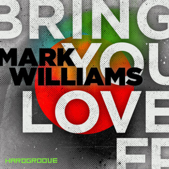 Mark Williams – Bring You Love