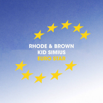 Rhode & Brown & Kid Simius – Eurostar