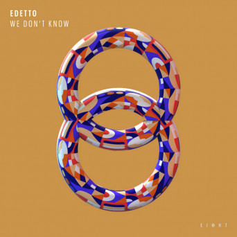 edetto – We Don’t Know