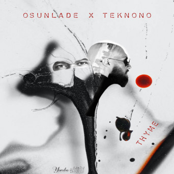 Osunlade & TekNoNo – Thyme