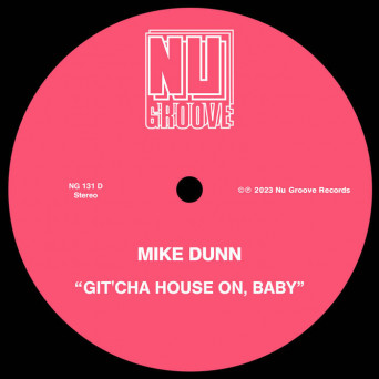 Mike Dunn – Git’cha House On, Baby.