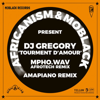 Africanism, MoBlack, DJ Gregory – Tourment d’Amour (Remixes)