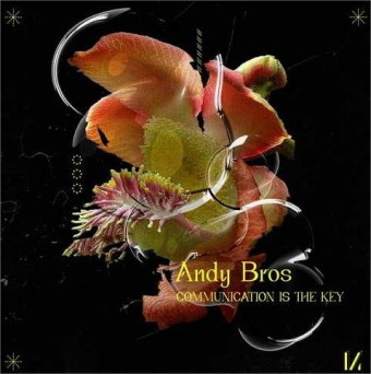 Andy Bros – Communication Is The Key
