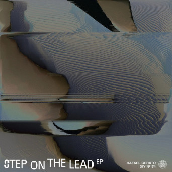 Rafael Cerato & Far&High – Step On The Lead EP