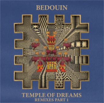 Bedouin – Temple Of Dreams (Remixes Part 1)