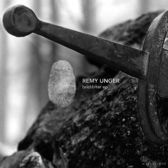 Remy Unger – Brickbiter EP