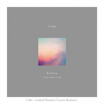 Calm – Liminal Moment (Coyote Remixes)