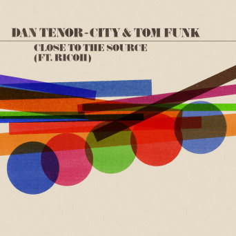 Dan Tenor-city & Tom Funk feat. Ricoh – Close To The Source